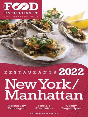 cover image of 2022 New York / Manhattan Restaurants--The Food Enthusiast's Long Weekend Guide